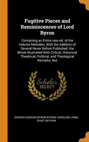 Kniha Fugitive Pieces and Reminiscences of Lord Byron George Gordon Byron Byron