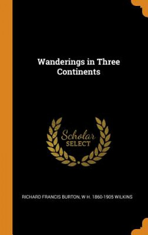 Kniha Wanderings in Three Continents RICHARD FRAN BURTON