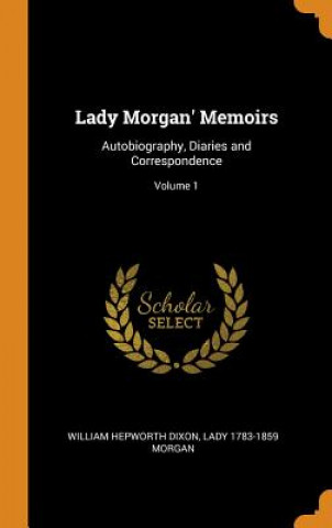 Carte Lady Morgan' Memoirs WILLIAM HEPWO DIXON