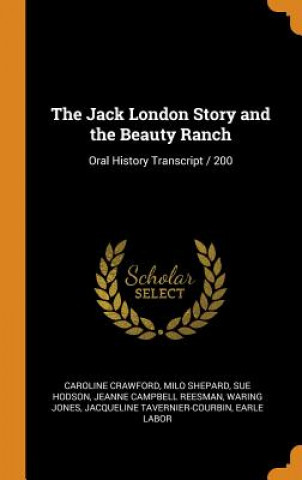 Kniha Jack London Story and the Beauty Ranch CAROLINE CRAWFORD