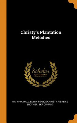 Książka Christy's Plantation Melodies WM HAM. HALL