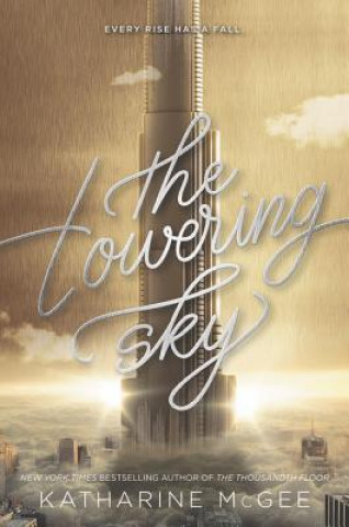 Książka The Thousandth Floor 3. The Towering Sky Katharine Mcgee