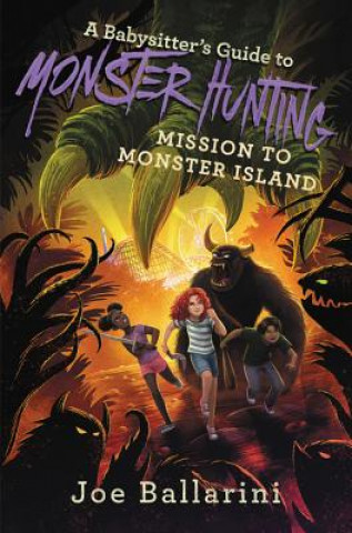 Carte A Babysitter's Guide to Monster Hunting: Mission to Monster Island Joe Ballarini