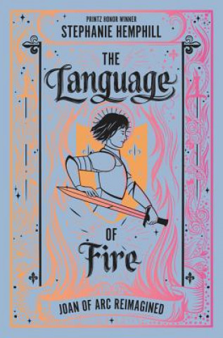 Könyv The Language of Fire: Joan of Arc Reimagined Stephanie Hemphill