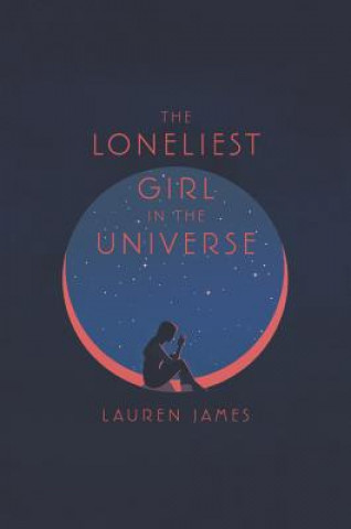 Kniha The Loneliest Girl in the Universe Lauren James