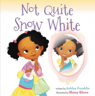 Kniha Not Quite Snow White Ashley Franklin