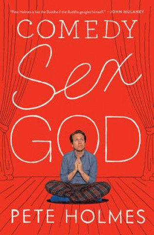 Kniha Comedy Sex God Pete Holmes