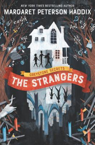 Carte Greystone Secrets: The Strangers Margaret Peterson Haddix