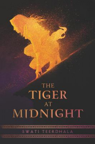 Könyv The Tiger at Midnight Swati Teerdhala