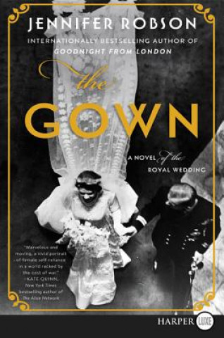 Knjiga The Gown: A Novel of the Royal Wedding Jennifer Robson