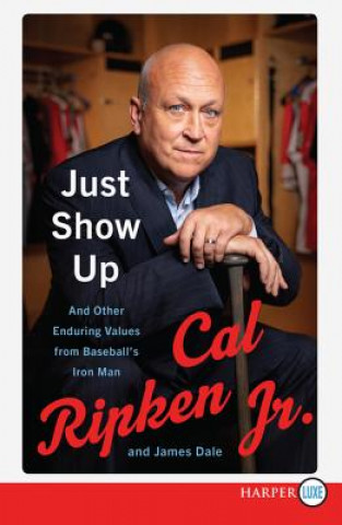 Книга Just Show Up LP Cal Ripken