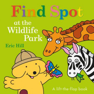 Carte Find Spot at the Wildlife Park: A Lift-The-Flap Book Eric Hill