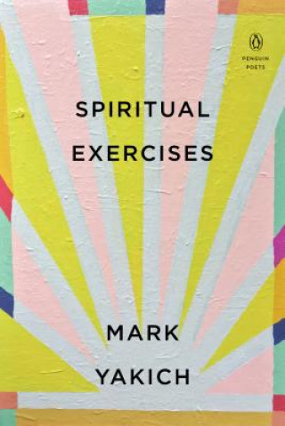 Book Spiritual Exercises Mark Yakich