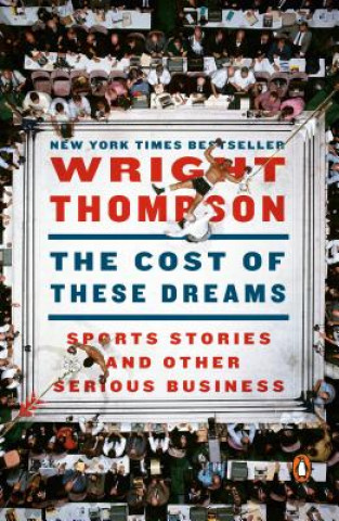Carte Cost of These Dreams Wright Thompson