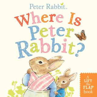 Kniha Where Is Peter Rabbit?: A Lift-The-Flap Book Beatrix Potter