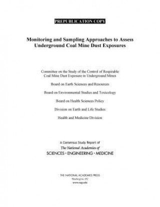 Knjiga Monitoring and Sampling Approaches to Assess Underground Coal Mine Dust Exposures National Academies Of Sciences Engineeri