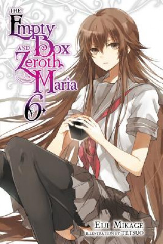 Könyv Empty Box and Zeroth Maria, Vol. 6 (light novel) Eiji Mikage