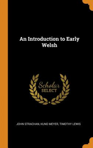 Carte Introduction to Early Welsh JOHN STRACHAN