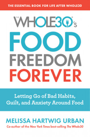 Kniha Whole30's Food Freedom Forever Melissa Hartwig