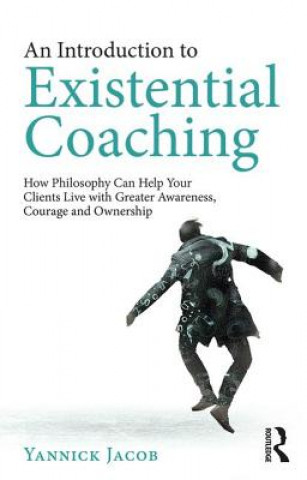 Knjiga Introduction to Existential Coaching Yannick Jacob