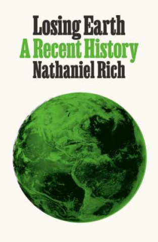 Libro Losing Earth Nathaniel Rich