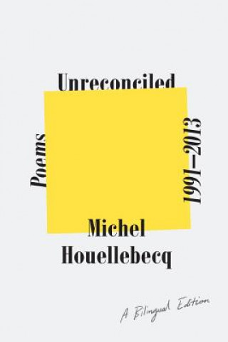 Książka Unreconciled: Poems 1991-2013; A Bilingual Edition Michel Houellebecq