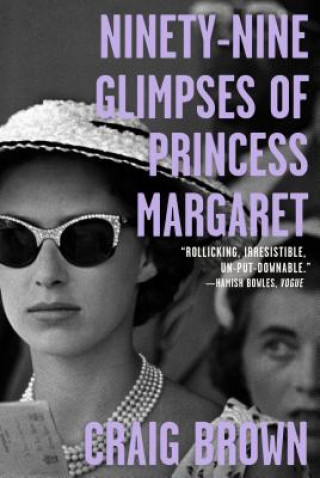 Book Ninety-Nine Glimpses of Princess Margaret Craig Brown