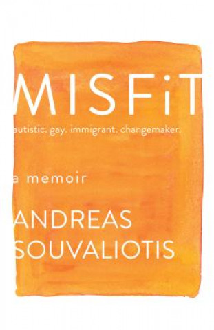 Buch Misfit: Autistic. Gay. Immigrant. Changemaker. Andreas Souvaliotis