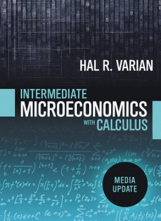 Kniha Intermediate Microeconomics with Calculus: A Modern Approach: Media Update Hal R. Varian