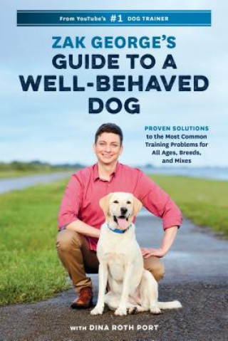 Kniha Zak George's Guide to a Well-Behaved Dog Zak George