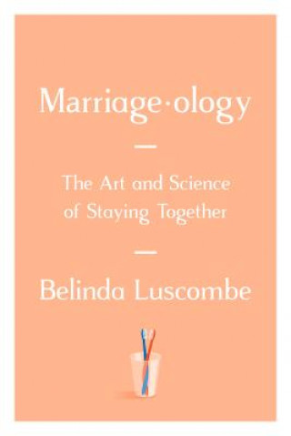 Könyv Marriageology Belinda Luscombe