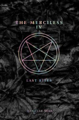 Kniha Merciless IV: Last Rites Danielle Vega