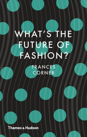 Carte What's the Future of Fashion? Frances Corner