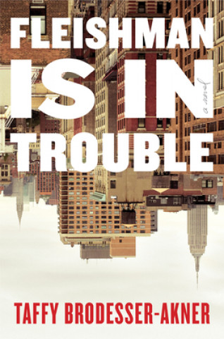 Libro Fleishman Is in Trouble Taffy Brodesser-Akner