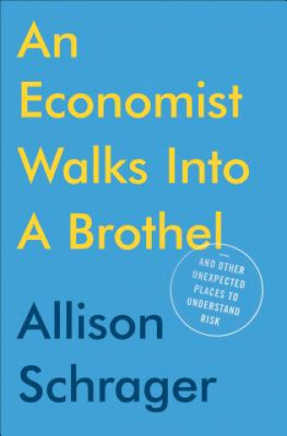 Kniha Economist Walks Into A Brothel Allison Schrager