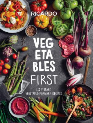 Książka Vegetables First: 120 Vibrant Vegetable-Forward Recipes: A Cookbook Ricardo Larrivee