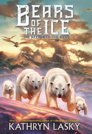 Könyv The Keepers of the Keys (Bears of the Ice #3): Volume 3 Kathryn Lasky