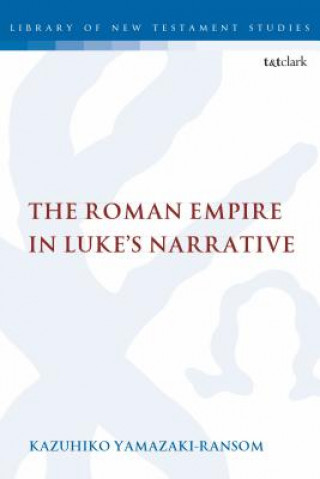 Knjiga Roman Empire in Luke's Narrative Chris Keith