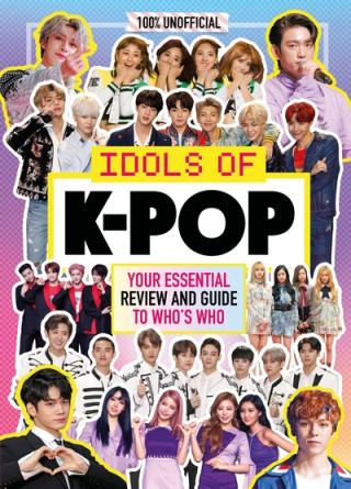 Könyv K-Pop: Idols of K-Pop 100% Unofficial - from BTS to BLACKPINK MALCOLM MACKENZIE