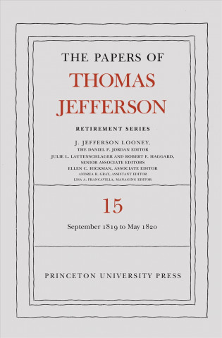 Könyv Papers of Thomas Jefferson: Retirement Series, Volume 15 Thomas Jefferson