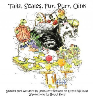 Livre Tails, Scales, Fur, Purr, Oink Jennifer Foreman de Grassi Williams