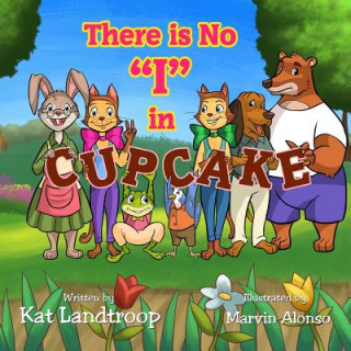 Livro There is No "I" in Cupcake Kat Landtroop