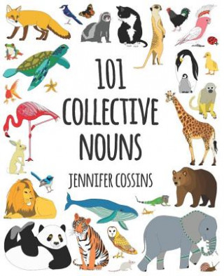 Kniha 101 Collective Nouns Jennifer Cossins