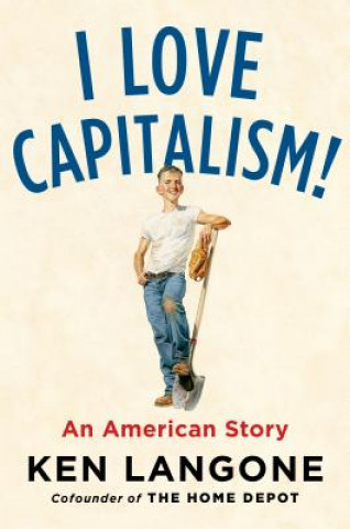 Kniha I Love Capitalism Ken Langone