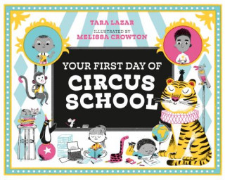 Kniha Your First Day of Circus School Tara Lazar