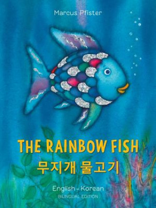 Carte Rainbow Fish: Bilingual Edition (English-Korean) Marcus Pfister