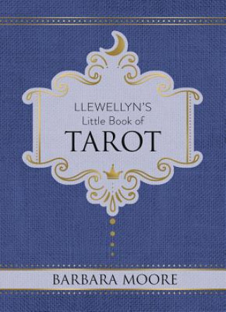 Könyv Llewellyn's Little Book of Tarot Barbara Moore