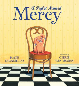 Carte Piglet Named Mercy Kate DiCamillo