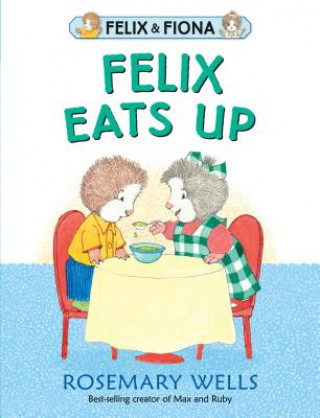 Buch Felix Eats Up Rosemary Wells