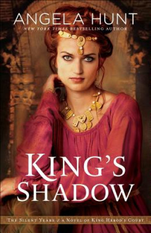 Kniha King`s Shadow - A Novel of King Herod`s Court Angela Hunt